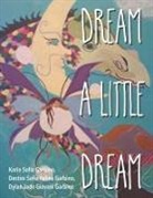 Destini Sofia Felina Garbino, Dylan Jade Giovani Garbino, Karin Sofia Garbino - Dream a Little Dream