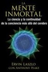 Ervin Laszlo - La mente inmortal