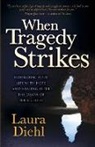 Laura Diehl - When Tragedy Strikes