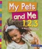 Tracey E. Dils - My Pets and Me 1, 2, 3: A Pets Counting Book