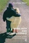 Andrew West, Andrew Fleming West - Being With and Saying Goodbye