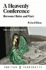 Richard Sibbes - Heavenly Conference: Between Christ and Mary
