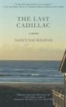 Nancy Nau Sullivan, Nancy Nau Sullivan, Nancy Sullivan, Nancy Nau Sullivan - The Last Cadillac