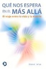 Daniel Behar - Qué Nos Espera En El Más Allá: El Viaje Entre La Vida Y La Muerte