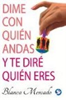 Blanca Mercado - Dime Con Quién Andas Y Te Diré Quién Eres