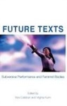 Vicki Callahan, Virginia Kuhn - Future Texts