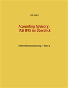 Jörg Gogarn, J BC Projekt &amp; Service GmbH, JG BC Projekt &amp; Service GmbH, JG BC Projekt &amp; Service GmbH, JG Bc Projekt &amp; Service GmbH - Accounting Advisory: IAS/ IFRS im Überblick