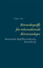 Jürgen Lang - Börsenbegriffe für internationale Börsenanleger