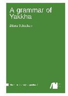 Diana Schackow - A grammar of Yakkha