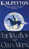 K M Peyton, K M (Kathleen) Peyton, K. M. Peyton - The Wild Boy And Queen Moon