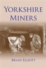 Brian Elliott, Brian Elliot, Brian Elliott, Brian A. Elliott - Yorkshire Miners