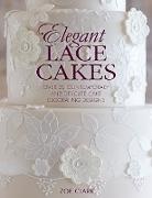 Zoe Clark, Zoe (Author) Clark - Elegant Lace Cakes