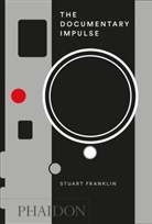 Stuart Franklin - The Documentary Impulse