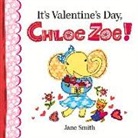Jane Smith, Jane/ Smith Smith, Jane Smith - It's Valentine's Day, Chloe Zoe!