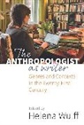 Helena Wulff, Helena (EDT) Wulff, Helena Wulff, Wulff Helena - Anthropologist As Writer
