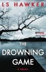 L. S. Hawker, LS Hawker, Ls Hawker - The Drowning Game
