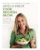 Amelia Freer - Cook. Nourish. Glow