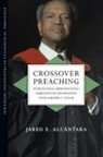 Jared E. Alcaantara, Jared E Alcantara, Jared E. Alcantara, Jared E Alcántara, Jared E. Alcántara, Jared E. Alcßntara - Crossover Preaching