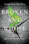 Stephen A Macchia, Stephen A. Macchia - Broken and Whole