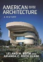 Amanda Clark, Amanda C. Roth Clark, Clark Amanda, Leland Roth, Leland M. Roth, Leland M. Roth Clark Roth... - American Architecture