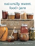 Marisa McClellan - Naturally Sweet Food in Jars