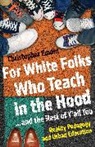 Christopher Emdin - For White Folks Who Teach in the Hood... and the Rest of Y'all Too