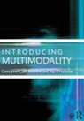 Jeff Bezemer, Bezemer Jeff, Carey Jewitt, Carey (Institute of Education Jewitt, Carey Bezemer Jewitt, Carey/ Bezemer Jewitt... - An Introducing Multimodality