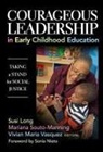 Susi (EDT)/ Souto-manning Long, Vivian Vasquez, Susi Long, Sharon Ryan, Mariana Souto-Manning, Vivian Vasquez... - Courageous Leadership in Early Childhood Education