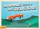 Stephanie Anderson, Meagan Bennett, Sarah Hutt, Dave Ladd, Stephanie Anderson, Dave Ladd... - Animals are Delicious
