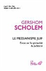 Bernard Dupuy, Gershom Gerhard Scholem, Gershom Scholem, Gershom Gerhard Scholem, Gershom Gerhard (1897-1982) Scholem, SCHOLEM GERSHOM - Le messianisme juif : essais sur la spiritualité du judaïsme