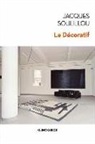 Jacques Soulillou, Jacques Soulillou, Jacques (1951-....) Soulillou, SOULILLOU JACQUES - Le décoratif