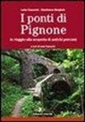 Gianfranco Berghich, Luisa Cascarini, L. Cascarini - I ponti di Pignone. In viaggio alla scoperta di antichi percorsi