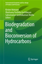 Kirsten Heimann, Obulisamy Parthiba Karthikeyan, Subramanian Senthilkannan Muthu, Obulisam Parthiba Karthikeyan, Obulisamy Parthiba Karthikeyan, Senthilkannan Muth - Biodegradation and Bioconversion of Hydrocarbons
