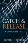 Robert F. Wolff - Catch & Release