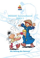 Mosaik Team, Mosaik Team, Klaus D Schleiter, Klaus D. Schleiter - Mosaik Sammelband - Die Heilung des Samurai