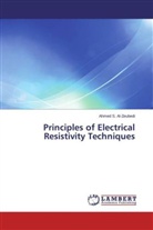 Ahmed S Al-Zeubedi, Ahmed S. Al-Zeubedi - Principles of Electrical Resistivity Techniques