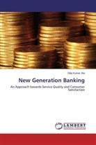 Dilip Kumar Jha - New Generation Banking