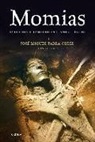 José Miguel Parra - Momias : la derrota de la muerte en el Antiguo Egipto