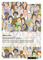 Hans E Gerr, Hans E. Gerr - DEMOKRATIE LEBEN. Aspekte zur Entwicklung einer pädagogischen Konzeption zur systematischen Förderung demokratischen Lernens