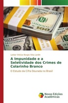 Lanker Vinícius Borges Silva Landin - A Impunidade e a Seletividade dos Crimes de Colarinho Branco