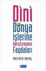 Mustafa Akyol - Dini Dünya Islerine Karistirmanin Faydalari