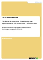 Lukas Brockschnieder - Die Bilanzierung und Bewertung von Spielerwerten im deutschen Lizenzfußball