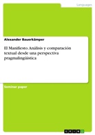 Alexander Bauerkämper - El Manifiesto. Análisis y comparación textual desde una perspectiva pragmalingüística