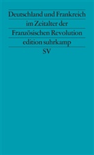 Helmu Berding, Helmut Berding, Etienne François, Hans-Peter Ullmann - Deutschland und Frankreich im Zeitalter der Französischen Revolution