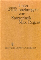 Martin Möller - Untersuchungen zur Satztechnik Max Regers