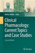 Marku Müller, Markus Müller - Clinical Pharmacology: Current Topics and Case Studies