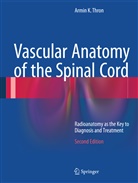 Armin K Thron, Armin K. Thron - Vascular Anatomy of the Spinal Cord