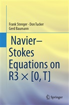 Gerd Baumann, Fran Stenger, Frank Stenger, Do Tucker, Don Tucker - Navier-Stokes Equations on R3 × [0, T]