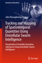 John Oyekan, John O. Oyekan, John Oluwagbemiga Oyekan - Tracking and Mapping of Spatiotemporal Quantities Using Unicellular Swarm Intelligence