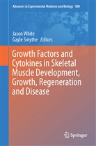 Smythe, Smythe, Gayle Smythe, Jaso White, Jason White - Growth Factors and Cytokines in Skeletal Muscle Development, Growth, Regeneration and Disease